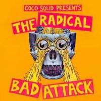 Coco Solid The Radical Bad Attack