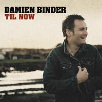 Damien Binder Til Now