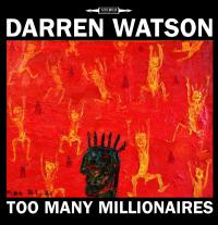 Darren Watson Too Many Millionaires
