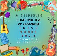 Dave Flynn A Curious Compendium Of Crooked Irish Tunes Vol. 1