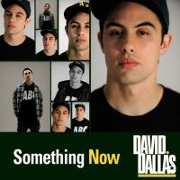 David Dallas Something Now