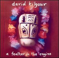 David Kilgour A Feather In The Engine