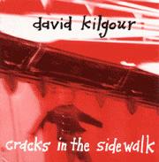 David Kilgour Cracks In The Sidewalk