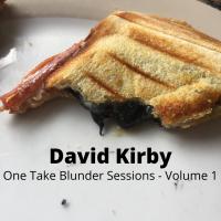 David Kirby One Take Blunder Sessions (volume 1)