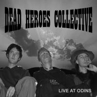 Dead Heroes Collective Live At Odins