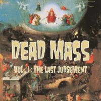 Dead Mass Volume I: The Last Judgement