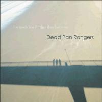 Dead Pan Rangers Not Much Less Further Than Last Time