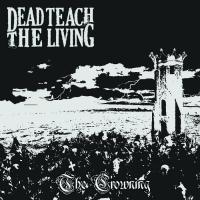 Dead Teach The Living The Crowning
