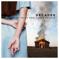 Decades The Truth And Other People