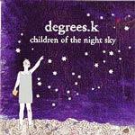 Degrees.k Children Of The Night Sky