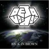 Deja Voodoo Back In Brown