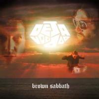 Deja Voodoo Brown Sabbath