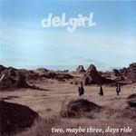 Delgirl Two, Maybe Three, Days Ride