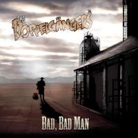 Dick Dynamite And The Doppelgangers Bad, Bad Man