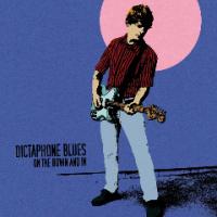 Dictaphone Blues On The Down And In