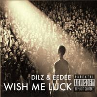 Dilz Wish Me Luck
