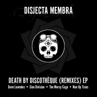 Disjecta Membra Death By Discotheque (remixes)