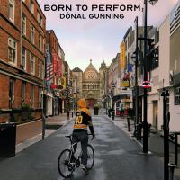Dónal Gunning Born To Perform