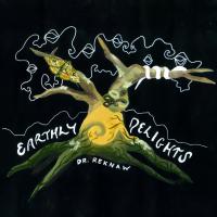 Dr. Reknaw Earthly Delights