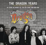 Dragon The Dragon Years: 40th Anniversary Collection
