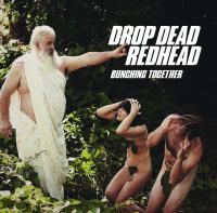 Drop Dead Redhead Bunching Together