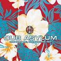 Dub Asylum She Dubs Me, She Dubs Me Not