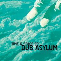 Dub Asylum Time & Space