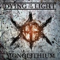 Dying Of The Light Monolithium
