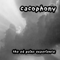 Ed Gains Cacophony