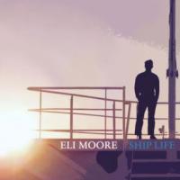 Eli Moore Ship Life