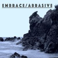 Embrace/abrasive Stormy
