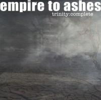 Empire To Ashes Trinity:complete