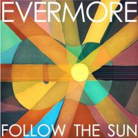 Evermore Follow The Sun