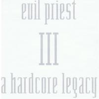 Evil Priest 3: A Hardcore Legacy