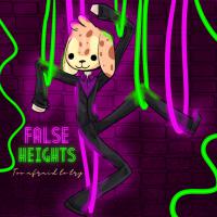 False Heights Too Afraid To Try