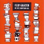 Flip Grater Be All And End All