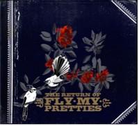 Fly My Pretties The Return Of Fly My Pretties