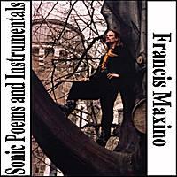 Francis Maxino Sonic Poems And Instrumentals