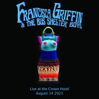 Francisca Griffin And The Bus Shelter Boys Live At The Crown Hotel