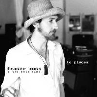 Fraser Ross To Places
