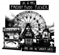 Freddy Fudd Pucker One For The Wonder Wheel
