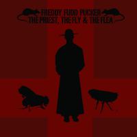 Freddy Fudd Pucker The Priest, The Fly & The Flea