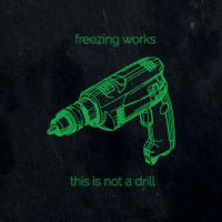 Freezing Works This Is Not A Drill