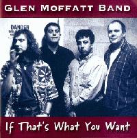 Glen Moffatt If That's What You Want