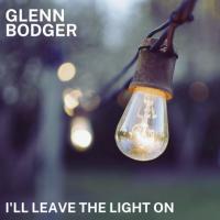 Glenn Bodger I'll Leave The Light On