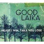 Good Laika Heads I Win, Tails You Lose