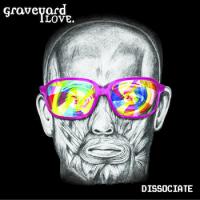 Graveyard Love Dissociate