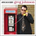 Greg Johnson Anyone Can Say Goodbye
