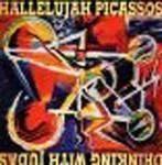 Hallelujah Picassos Drinking With Judas