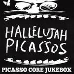 Hallelujah Picassos Picasso Core Jukebox